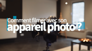 Comment filmer avec son appareil photo